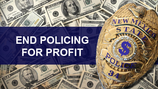New Bill Would End Policing for Profit in New Mexico - ACLU of New Mexico