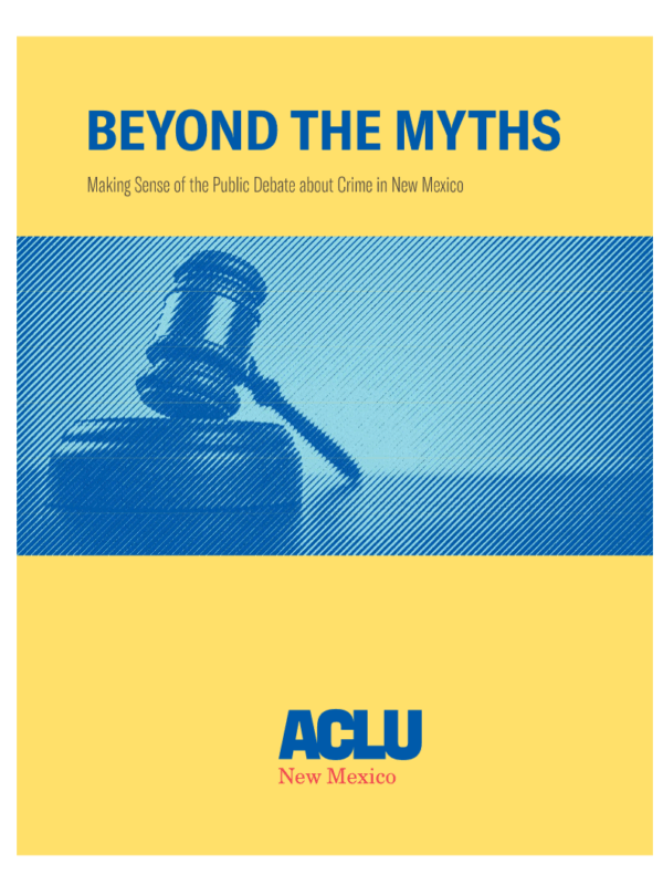 Front cover of the ACLU of New Mexico's Beyond the Myths report