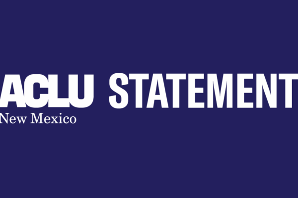 ACLU-NM Statement