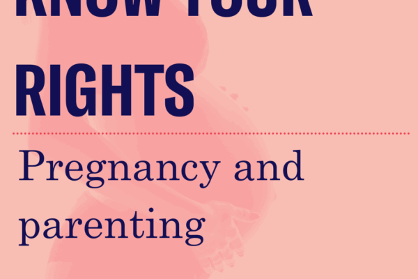 Know Your Rights Pregnancy and Parenting