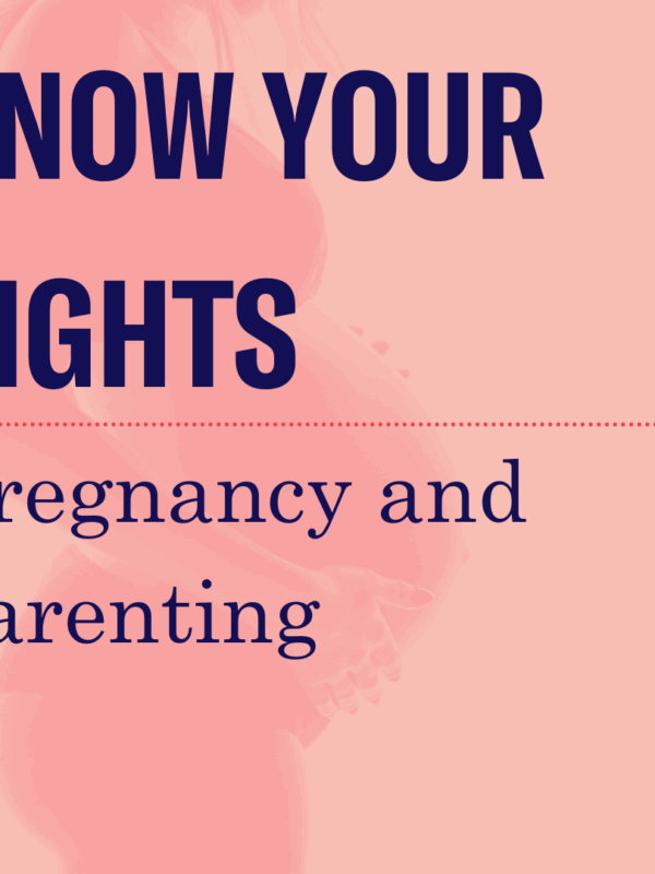 Know Your Rights Pregnancy and Parenting