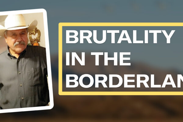 Brutality in the borderlands