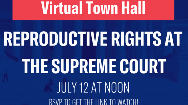 Virtual Town Hall Reproductive Rights At the Supreme Court
