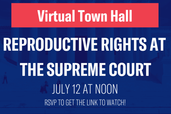 Virtual Town Hall Reproductive Rights At the Supreme Court