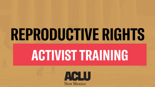 Reproductive Rights Activist Training ACLU of New Mexico