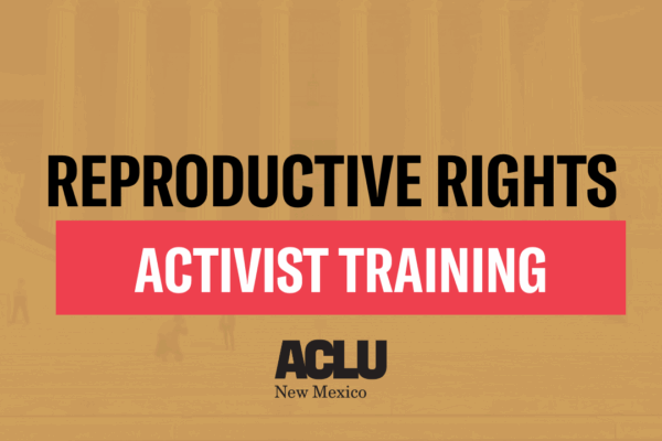 Reproductive Rights Activist Training ACLU of New Mexico