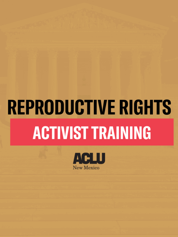 Reproductive Rights Activist Training ACLU of New Mexico