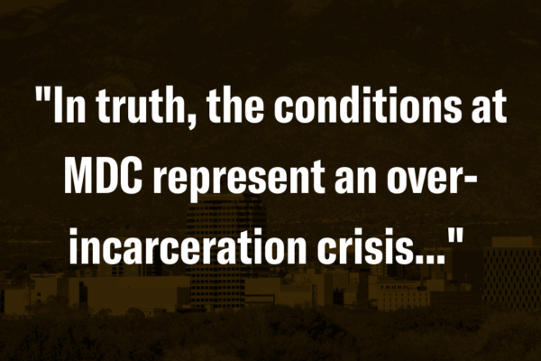 "In truth, the conditions at MDC represent an over-incarceration crisis..."