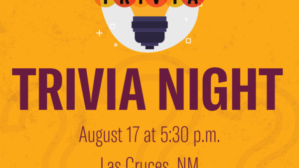Trivia Night - August 17 at 5:30 p.m. in Las Cruces, NM.