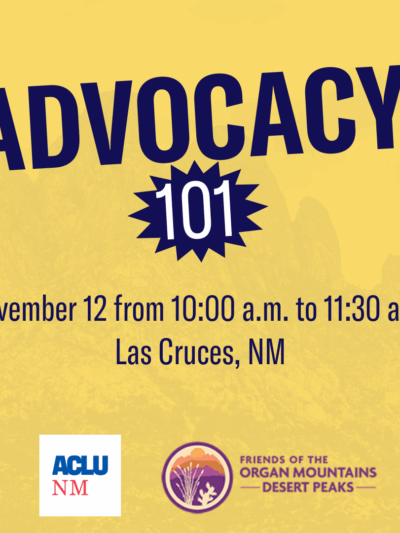 Advocacy 101. November 12 from 10 a.m. to 11:30 a.m. Las Cruces, NM