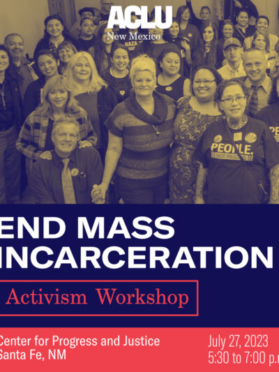 End Mass Incarceration Activism Workshop - July 27 at 5:30 p.m. in Santa Fe, NM