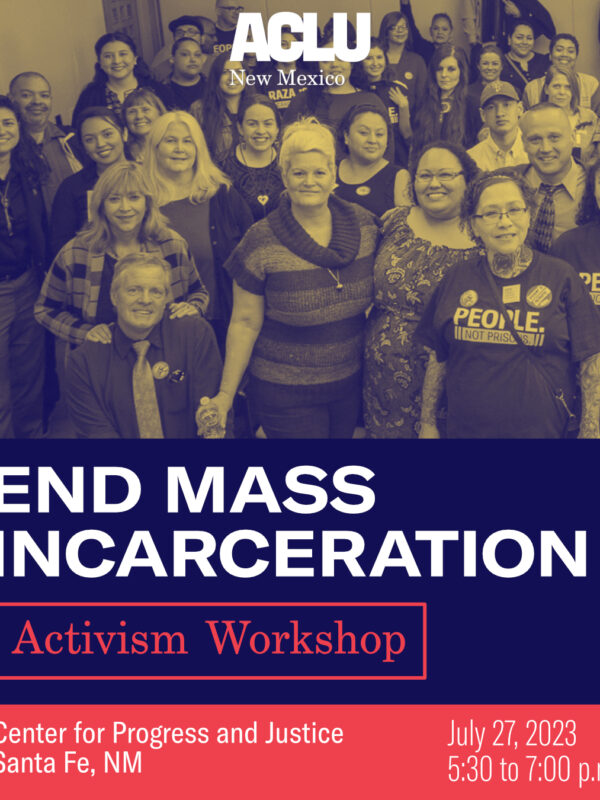 End Mass Incarceration Activism Workshop - July 27 at 5:30 p.m. in Santa Fe, NM