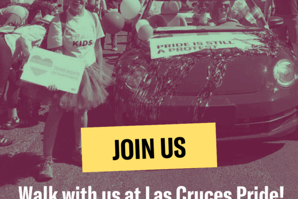 Join us! Walk with us at Las Cruces Pride! October 6th, 4-5 p.m.