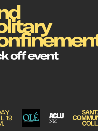 End Solitary Confinement Kick Off Event at Santa Fe Community College on April 19 at 6:30 p.m.