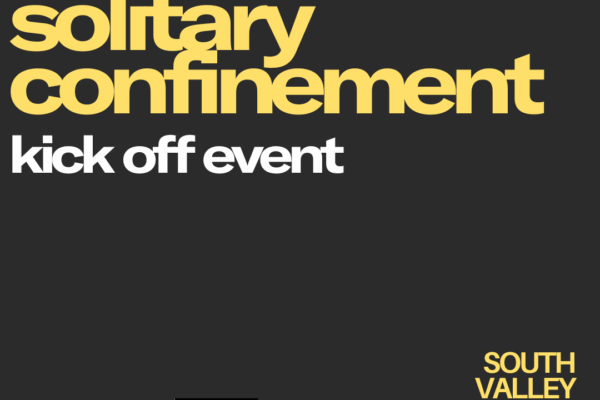 End Solitary Confinement Kick-Off Event at the South Valley Social Enterprise Center on April 26 at 6 p.m.