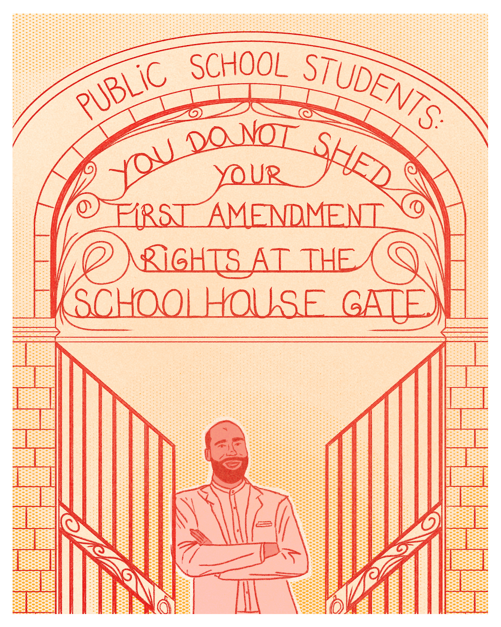 You do not shed your First Amendment rights at the school house gate.