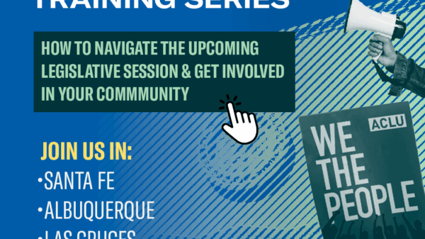 Legislative Advocacy Training Series: How to Navigate the Upcoming Legislative Session and Get Involved in Your Community. Join us in Santa Fe, Albuquerque, or Las Cruces