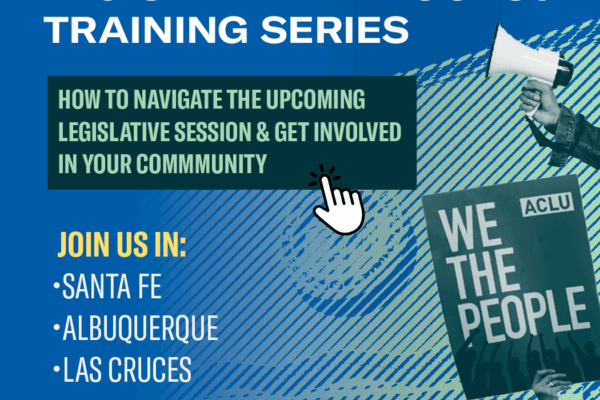 Legislative Advocacy Training Series: How to Navigate the Upcoming Legislative Session and Get Involved in Your Community. Join us in Santa Fe, Albuquerque, or Las Cruces