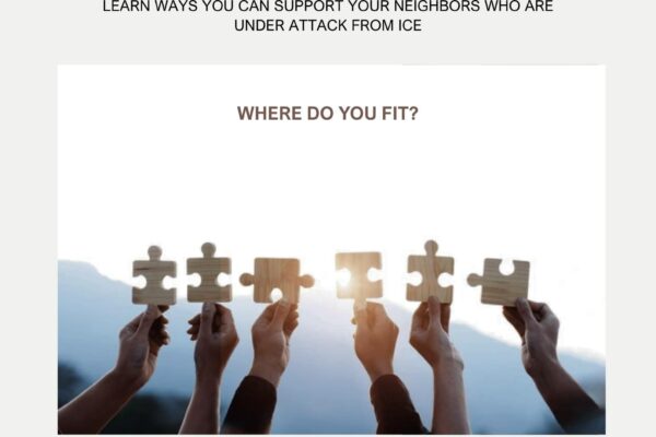Flyer for an event titled “Walk Together in Community” with a focus on supporting neighbors under attack from ICE. The flyer includes an image of hands holding puzzle pieces up to the sky with the caption “Where do you fit?”.