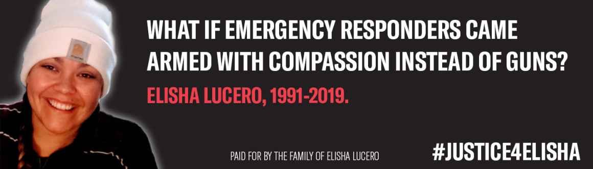 Billboard with Elisha Lucero's image and text, "What if emergency responders came armed with compassion instead of guns? Elisha Lucer, 1991-2019. #Justice4Elisha