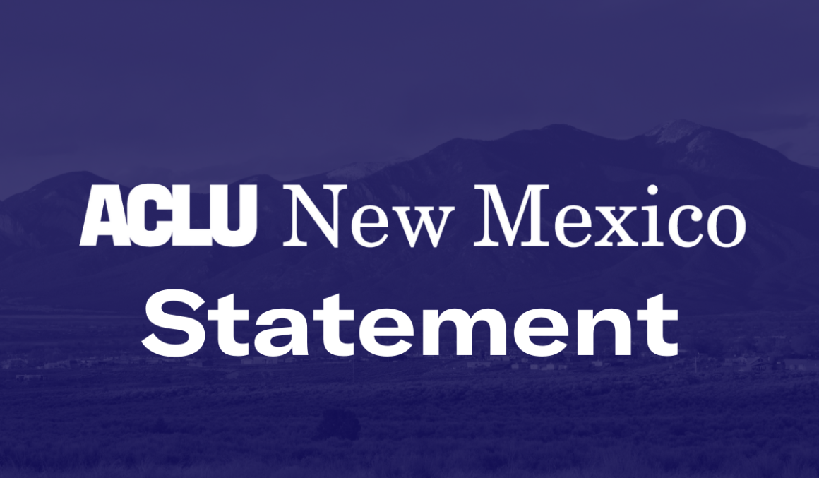 ACLU of New Mexico Statement
