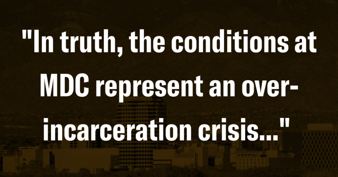 "In truth, the conditions at MDC represent an over-incarceration crisis..."