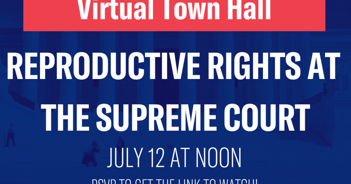 Virtual Town Hall Reproductive Rights At the Supreme Court